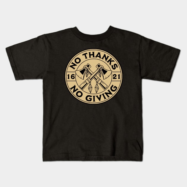 No thanks, no giving Kids T-Shirt by valentinahramov